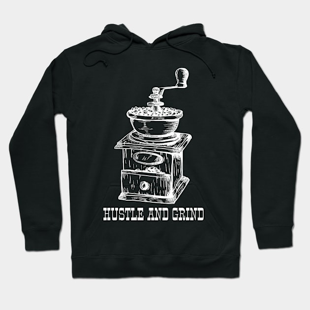 Hustle And Grind Hoodie by ShirtTurkey